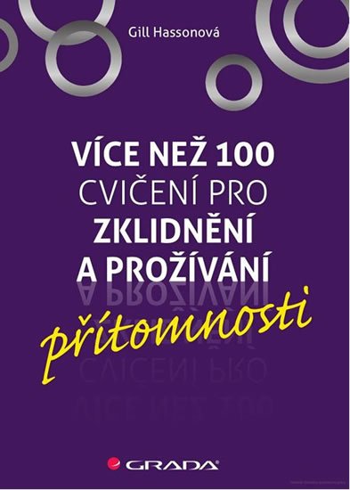 Hasson Gill: Více než 100 cvičení pro zklidnění a prožívání přítomnosti