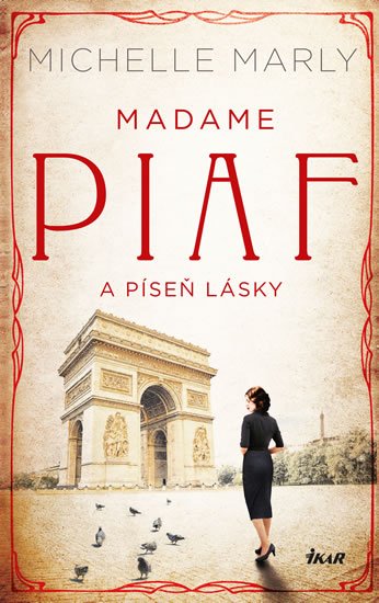 Marly Michelle: Madame Piaf a píseň lásky Marly Michelle: Madame Piaf a píseň lásky