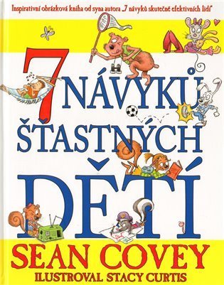 Covey Sean: 7 návyků šťastných dětí