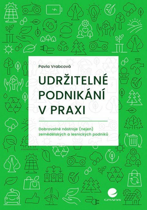 Vrabcová Pavla: Udržitelné podnikání v praxi - Dobrovolné nástroje (nejen) zemědělských a l