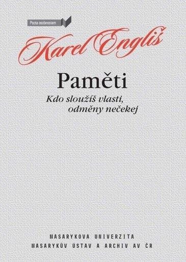 Engliš Karel: Paměti - Kdo sloužíš vlasti, odměny nečekej