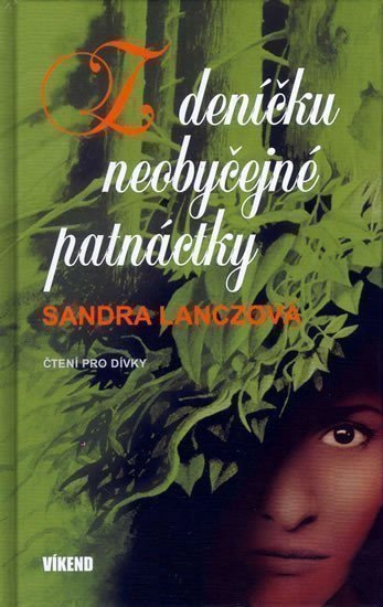 Lanczová Lenka: Z deníčku neobyčejné patnácky
