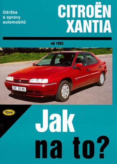 Etzold Hans-Rüdiger: Citroën Xantia od 1993 - Jak na to? č. 73 Etzold Hans-Rüdiger: Citroën Xantia od 1993 - Jak na to? č. 73