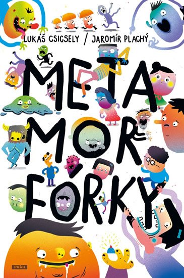 Csicsely Lukáš: Metamorfórky Csicsely Lukáš: Metamorfórky