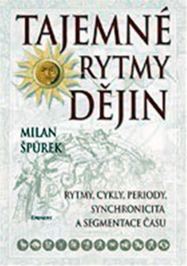 Špůrek Milan: Tajemné rytmy dějin Špůrek Milan: Tajemné rytmy dějin