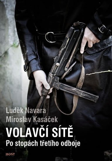 Navara Luděk: Volavčí sítě - Po stopách třetího odboje Navara Luděk: Volavčí sítě - Po stopách třetího odboje