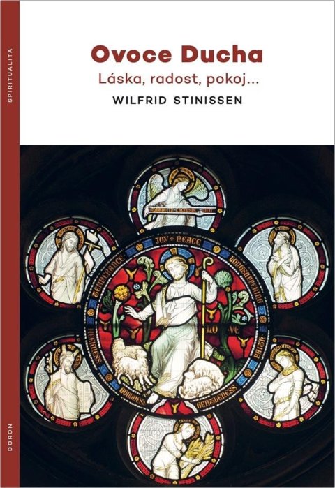 Stinissen Wilfrid: Ovoce Ducha - Láska, radost, pokoj…