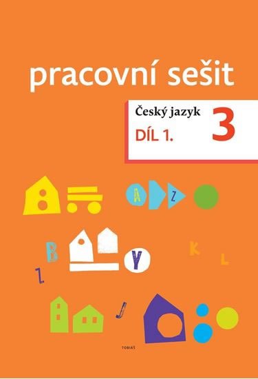 Topil Zdeněk: Český jazyk pro 3. ročník - pracovní sešit 1. díl