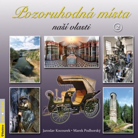 Podhorský Marek: Pozoruhodná místa naší vlasti 2 Podhorský Marek: Pozoruhodná místa naší vlasti 2