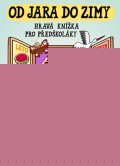 Šulc Petr: Od jara do zimy - Hravá knížka pro předškoláky Šulc Petr: Od jara do zimy - Hravá knížka pro předškoláky