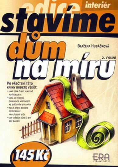 Hubáčková Blažena: Dům na míru - edice Stavíme - 2. vydání