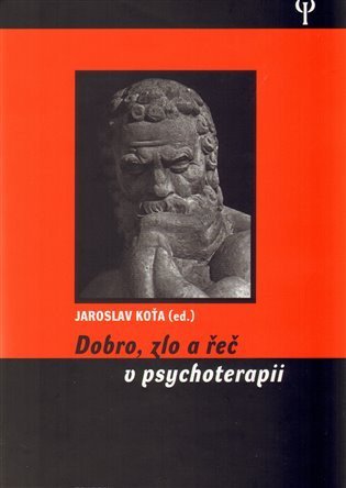 Koťa Jaroslav: Dobro, zlo a řeč v psychoterapii