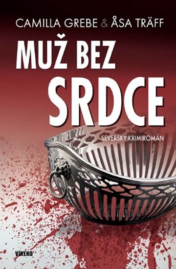 Grebe Camilla: Muž bez srdce - Severský krimiromán Grebe Camilla: Muž bez srdce - Severský krimiromán