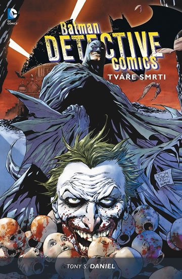 Daniel Tony S.: Batman Detective Comics 1 - Tváře smrti Daniel Tony S.: Batman Detective Comics 1 - Tváře smrti