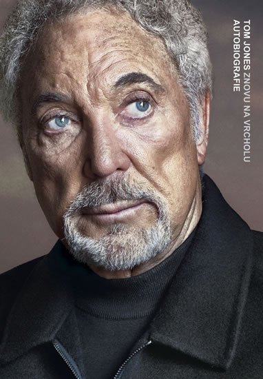 Jones Tom: Tom Jones - Znovu na vrcholu