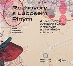 Stehlíková Babyrádová Hana: Rozhovory s Lubošem Plným Stehlíková Babyrádová Hana: Rozhovory s Lubošem Plným