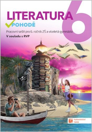 : Literatura v pohodě 6 - pracovní sešit