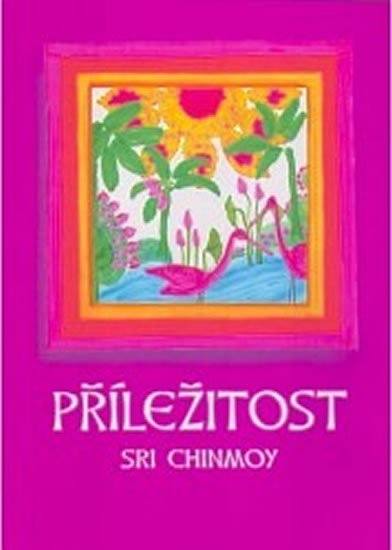 Chinmoy Sri: Příležitost Chinmoy Sri: Příležitost