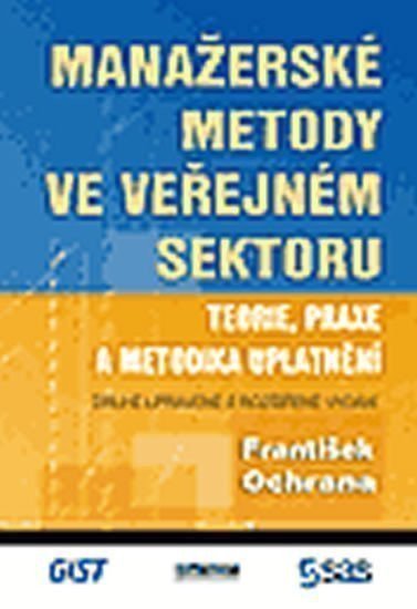 Ochrana František: Manažerské metody ve veřejném sektoru - Teorie, praxe a metodika uplatňován