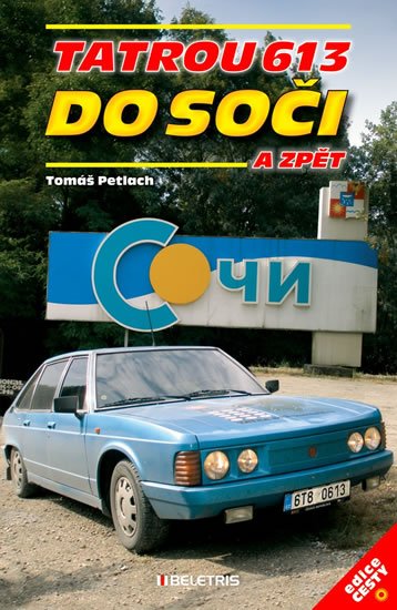 Petlach Tomáš: Tatrou 613 do Soči a zpět Petlach Tomáš: Tatrou 613 do Soči a zpět