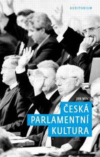 Wintr Jan: Česká parlamentní kultura