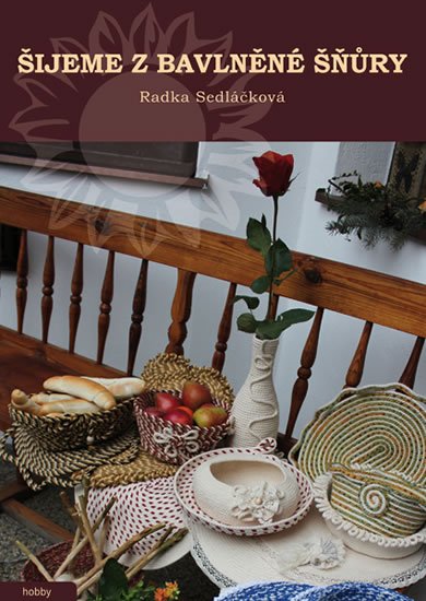 Sedláčková Radka: Šijeme z bavlněné šňůry