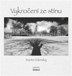 Vídenský Martin: Vykročení ze stínu