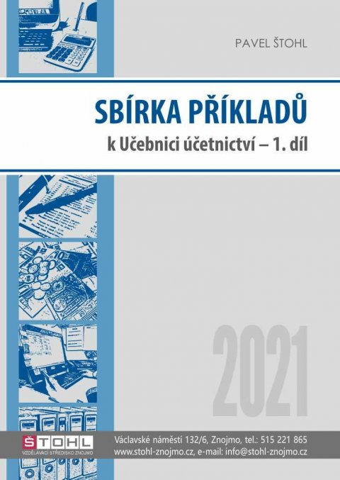 Štohl Pavel: Sbírka příkladů k učebnici účetnictví I. díl 2021