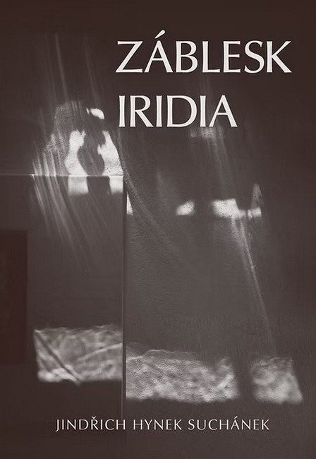 Suchánek Jindřich Hynek: Záblesk iridia