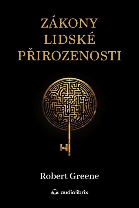 Greene Robert: Zákony lidské přirozenosti Greene Robert: Zákony lidské přirozenosti