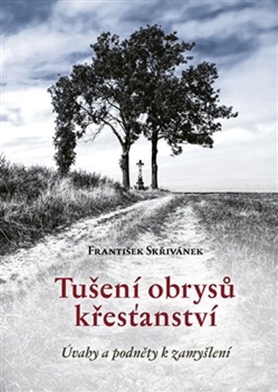 Skřivánek František: Tušení obrysů křesťanství