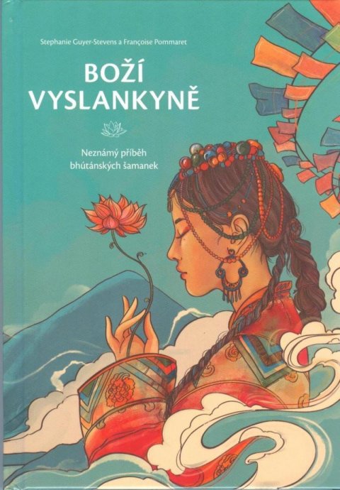 Pommaret Francoise: Boží vyslankyně - Neznámý příběh bhútánských šamanek