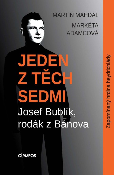 Mahdal Martin: Jeden z těch sedmi - Josef Bublík, rodák z Bánova