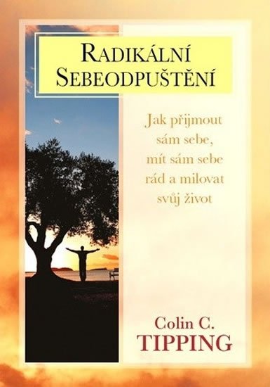 Tipping Colin C.: Radikální sebeodpuštění