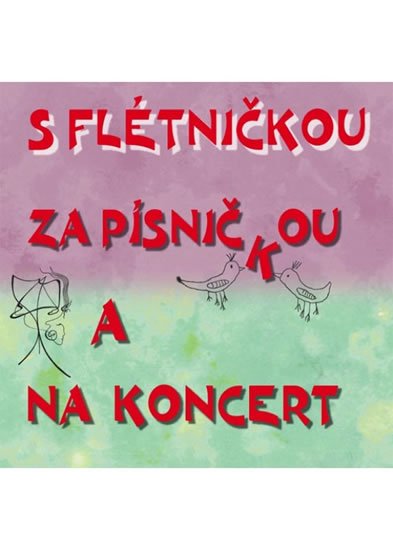 Churáček Jiří: S flétničkou za písničkou a na koncert - CD Churáček Jiří: S flétničkou za písničkou a na koncert - CD