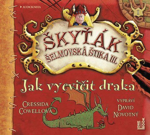 Cowellová Cressida: Jak vycvičit draka (Škyťák Šelmovská Štika III.) 1 - CDmp3 (Čte David Novot Cowellová Cressida: Jak vycvičit draka (Škyťák Šelmovská Štika III.) 1 - CDmp3 (Čte David Novot