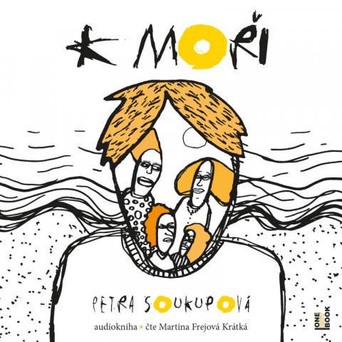 Soukupová Petra: K moři - CDmp3 (Čte Martina Frejová Krátká) Soukupová Petra: K moři - CDmp3 (Čte Martina Frejová Krátká)
