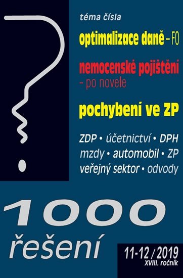 Děrgel Martin: 1000 řešení 11-12/2019 Optimalizace daně - FO, Nemocenské pojištění - novel