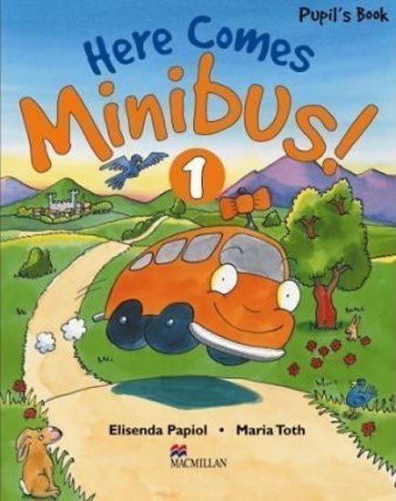 Papiol Elisenda: Here Comes Minibus! Level 1 Pupil´s Book