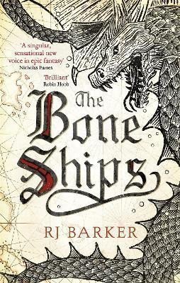 Barker R. J.: The Bone Ships: Winner of the Holdstock Award for Best Fantasy Novel