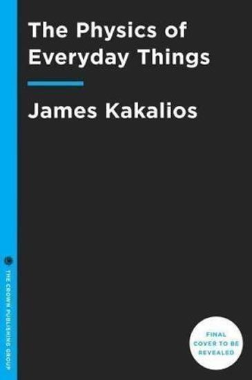 Kakalios James: The Physics of Everyday Things