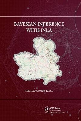 Gomez-Rubio Virgilio: Bayesian inference with INLA