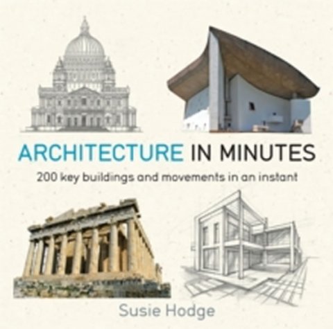 Hodgeová Susie: Architecture In Minutes