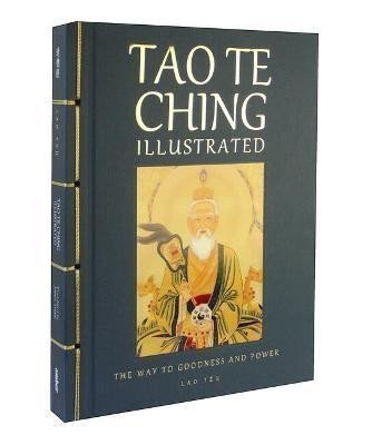 Tzu Lao: Tao Te Ching Illustrated: The Way to Goodness and Power