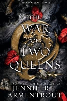 Armentrout Jennifer L.: The War of Two Queens (Blood and Ash 4)