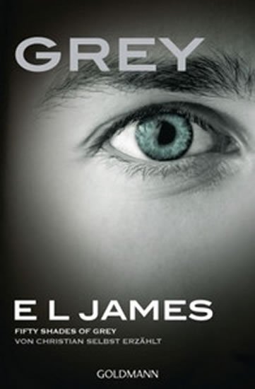 James E. L.: Grey - Fifty Shades of Grey