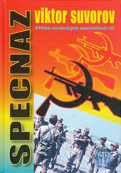 Suvorov Viktor: Specnaz - Příběh sovětských speciálních sil