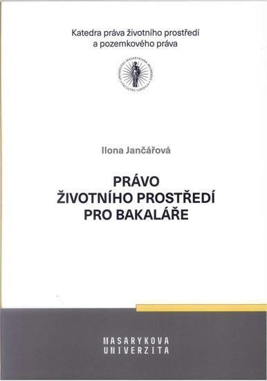 Jančářová Ilona: Právo životního prostředí pro bakaláře