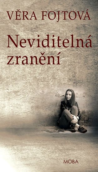 Fojtová Věra: Neviditelná zranění