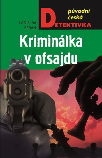 Beran Ladislav: Kriminálka v ofsajdu Beran Ladislav: Kriminálka v ofsajdu